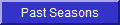 go to Past Seasons page