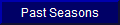 go to Past Seasons page